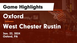 Oxford  vs West Chester Rustin  Game Highlights - Jan. 22, 2024