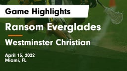 Ransom Everglades  vs Westminster Christian  Game Highlights - April 15, 2022