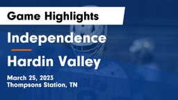 Independence  vs Hardin Valley  Game Highlights - March 25, 2023