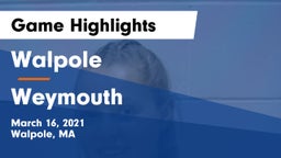 Walpole  vs Weymouth  Game Highlights - March 16, 2021