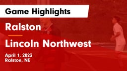 Ralston  vs Lincoln Northwest Game Highlights - April 1, 2023