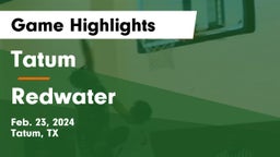 Tatum  vs Redwater  Game Highlights - Feb. 23, 2024