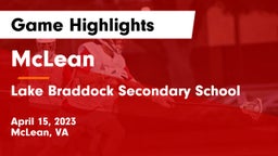McLean  vs Lake Braddock Secondary School Game Highlights - April 15, 2023
