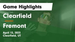 Clearfield  vs Fremont  Game Highlights - April 13, 2023