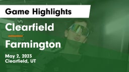 Clearfield  vs Farmington  Game Highlights - May 2, 2023