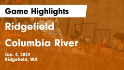 Ridgefield  vs Columbia River  Game Highlights - Jan. 4, 2024