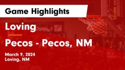 Loving  vs Pecos  - Pecos, NM Game Highlights - March 9, 2024