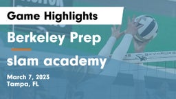 Berkeley Prep  vs slam academy Game Highlights - March 7, 2023