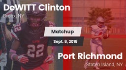 Matchup: DeWITT Clinton high vs. Port Richmond  2018