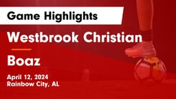 Westbrook Christian  vs Boaz  Game Highlights - April 12, 2024