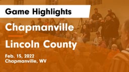 Chapmanville  vs Lincoln County  Game Highlights - Feb. 15, 2022