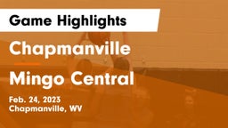 Chapmanville  vs Mingo Central Game Highlights - Feb. 24, 2023