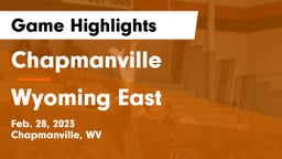 Chapmanville  vs Wyoming East  Game Highlights - Feb. 28, 2023
