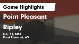 Point Pleasant  vs Ripley  Game Highlights - Feb. 21, 2023