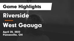 Riverside  vs West Geauga Game Highlights - April 20, 2022