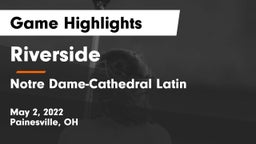 Riverside  vs Notre Dame-Cathedral Latin  Game Highlights - May 2, 2022