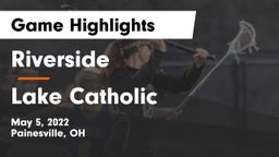 Riverside  vs Lake Catholic  Game Highlights - May 5, 2022