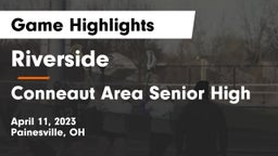 Riverside  vs Conneaut Area Senior High Game Highlights - April 11, 2023