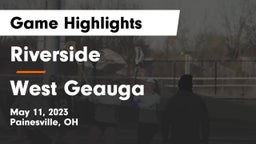 Riverside  vs West Geauga  Game Highlights - May 11, 2023