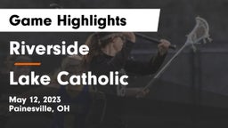 Riverside  vs Lake Catholic  Game Highlights - May 12, 2023