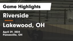 Riverside  vs Lakewood, OH Game Highlights - April 29, 2024