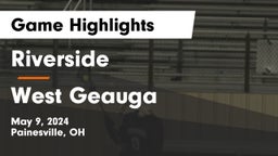 Riverside  vs West Geauga  Game Highlights - May 9, 2024