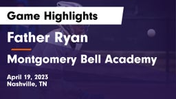 Father Ryan  vs Montgomery Bell Academy Game Highlights - April 19, 2023