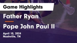 Father Ryan  vs Pope John Paul II  Game Highlights - April 10, 2024