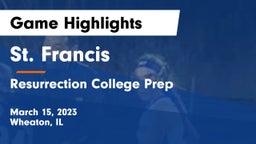 St. Francis  vs Resurrection College Prep  Game Highlights - March 15, 2023