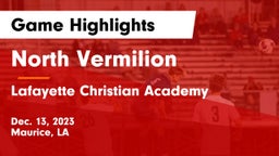 North Vermilion  vs Lafayette Christian Academy  Game Highlights - Dec. 13, 2023