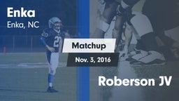 Matchup: Enka  vs. Roberson JV 2016