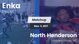 Matchup: Enka  vs. North Henderson  2017