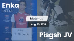 Matchup: Enka  vs. Pisgsh JV 2018