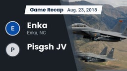 Recap: Enka  vs. Pisgsh JV 2018