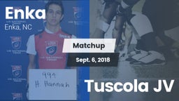 Matchup: Enka  vs. Tuscola JV 2018