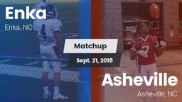 Matchup: Enka  vs. Asheville  2018