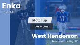 Matchup: Enka  vs. West Henderson  2018
