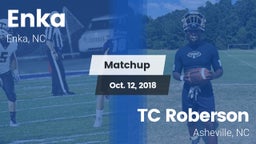 Matchup: Enka  vs. TC Roberson  2018