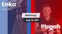 Matchup: Enka  vs. Pisgah  2019