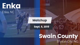 Matchup: Enka  vs. Swain County  2019