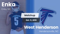 Matchup: Enka  vs. West Henderson  2019
