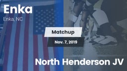 Matchup: Enka  vs. North Henderson JV 2019