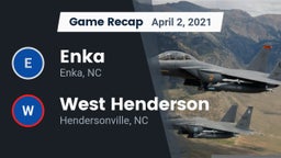 Recap: Enka  vs. West Henderson  2021