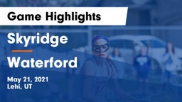 Skyridge  vs Waterford  Game Highlights - May 21, 2021