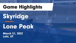 Skyridge  vs Lone Peak  Game Highlights - March 31, 2022
