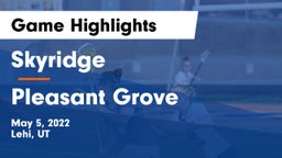 Skyridge  vs Pleasant Grove  Game Highlights - May 5, 2022