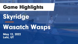 Skyridge  vs Wasatch Wasps Game Highlights - May 12, 2022