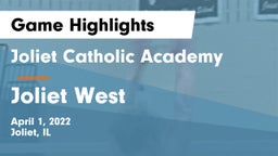 Joliet Catholic Academy  vs Joliet West  Game Highlights - April 1, 2022