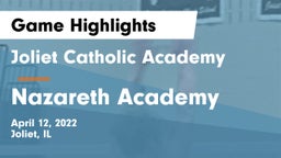 Joliet Catholic Academy  vs Nazareth Academy  Game Highlights - April 12, 2022