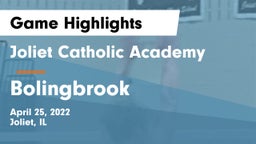 Joliet Catholic Academy  vs Bolingbrook  Game Highlights - April 25, 2022